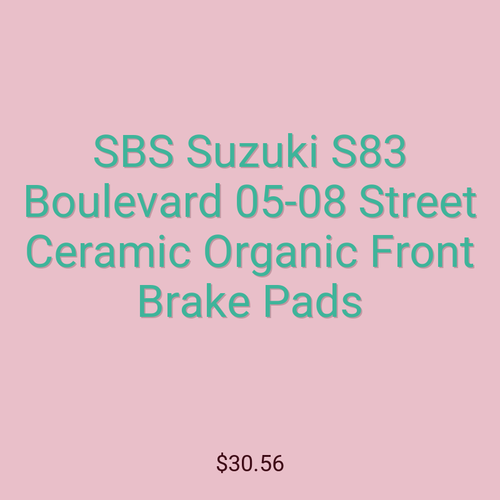 SBS Suzuki S83 Boulevard 05-08 Street Ceramic Organic Front Brake Pads