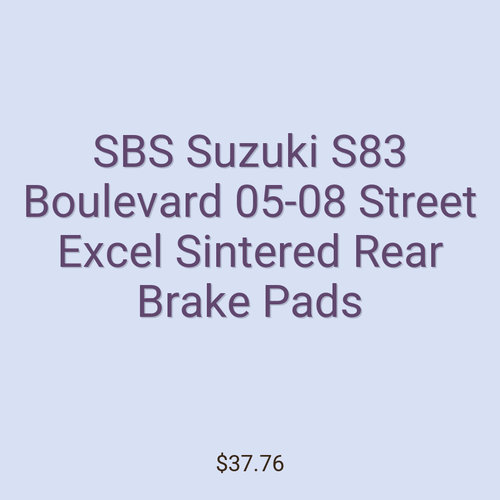 SBS Suzuki S83 Boulevard 05-08 Street Excel Sintered Rear Brake Pads