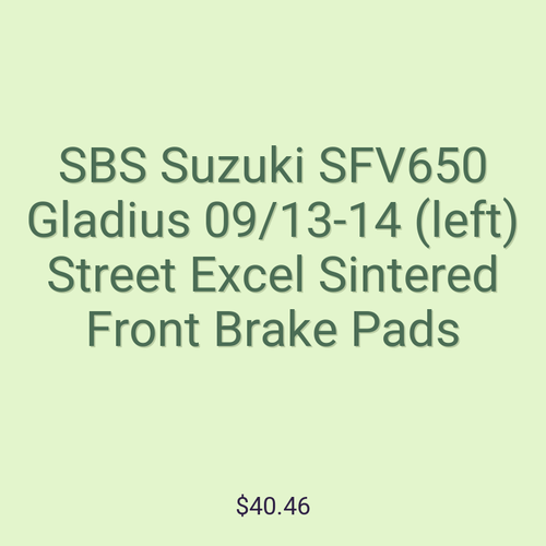 SBS Suzuki SFV650 Gladius 09/13-14 (left) Street Excel Sintered Front Brake Pads