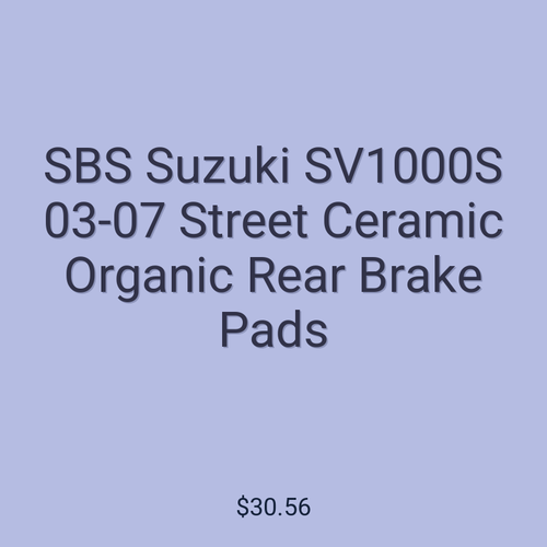 SBS Suzuki SV1000S 03-07 Street Ceramic Organic Rear Brake Pads