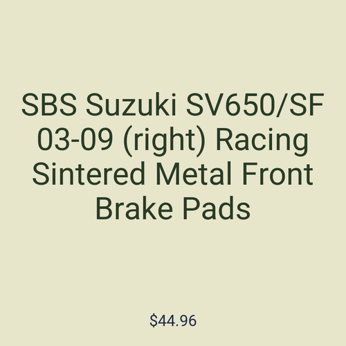 SBS Suzuki SV650/SF 03-09 (right) Racing Sintered Metal Front Brake Pads