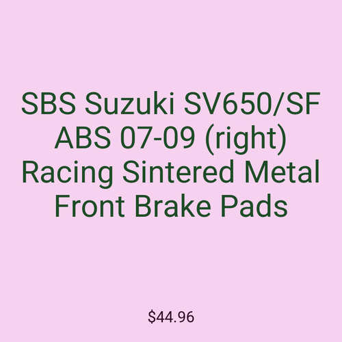 SBS Suzuki SV650/SF ABS 07-09 (right) Racing Sintered Metal Front Brake Pads