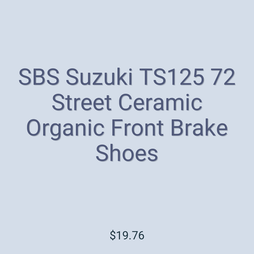 SBS Suzuki TS125 72 Street Ceramic Organic Front Brake Shoes