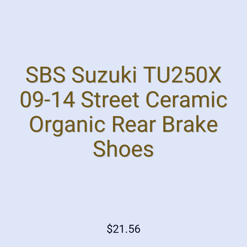 SBS Suzuki TU250X 09-14 Street Ceramic Organic Rear Brake Shoes