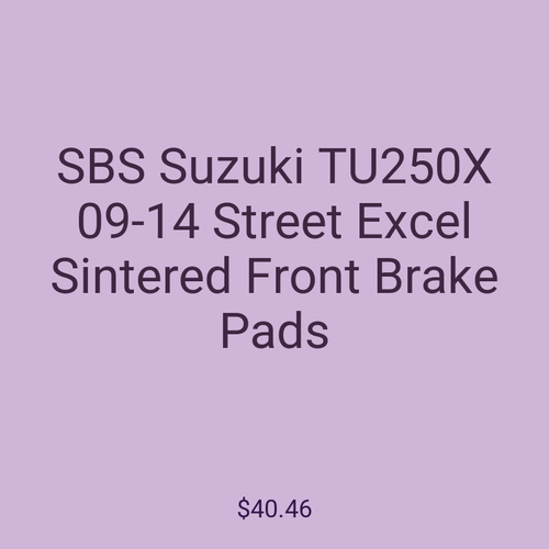 SBS Suzuki TU250X 09-14 Street Excel Sintered Front Brake Pads