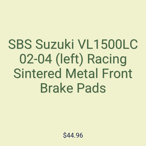 SBS Suzuki VL1500LC 02-04 (left) Racing Sintered Metal Front Brake Pads