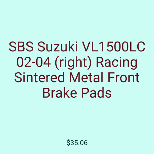 SBS Suzuki VL1500LC 02-04 (right) Racing Sintered Metal Front Brake Pads