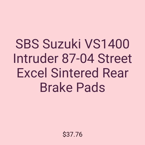 SBS Suzuki VS1400 Intruder 87-04 Street Excel Sintered Rear Brake Pads