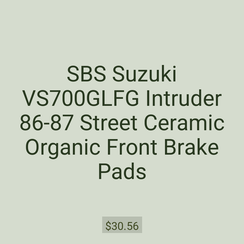 SBS Suzuki VS700GLFG Intruder 86-87 Street Ceramic Organic Front Brake Pads