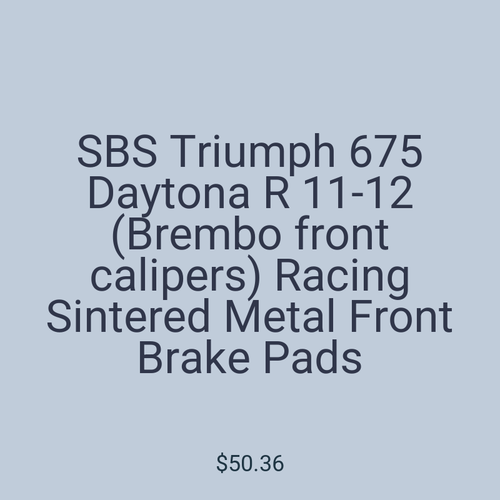 SBS Triumph 675 Daytona R 11-12 (Brembo front calipers) Racing Sintered Metal Front Brake Pads