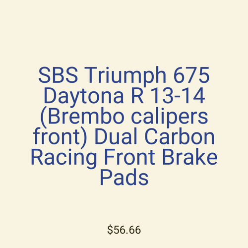 SBS Triumph 675 Daytona R 13-14 (Brembo calipers front) Dual Carbon Racing Front Brake Pads