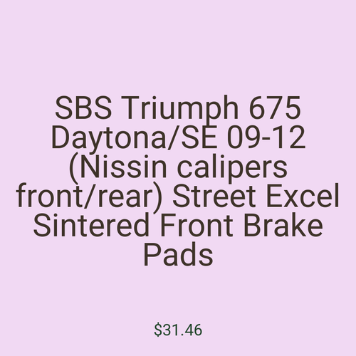 SBS Triumph 675 Daytona/SE 09-12 (Nissin calipers front/rear) Street Excel Sintered Front Brake Pads