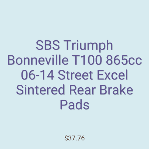 SBS Triumph Bonneville T100 865cc 06-14 Street Excel Sintered Rear Brake Pads