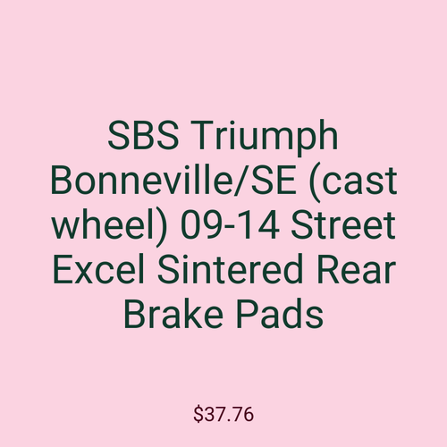 SBS Triumph Bonneville/SE (cast wheel) 09-14 Street Excel Sintered Rear Brake Pads