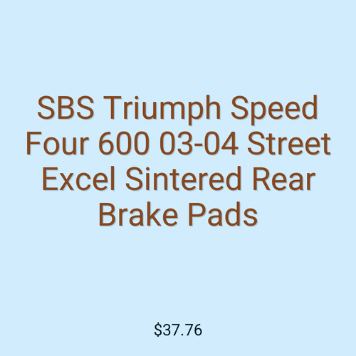 SBS Triumph Speed Four 600 03-04 Street Excel Sintered Rear Brake Pads