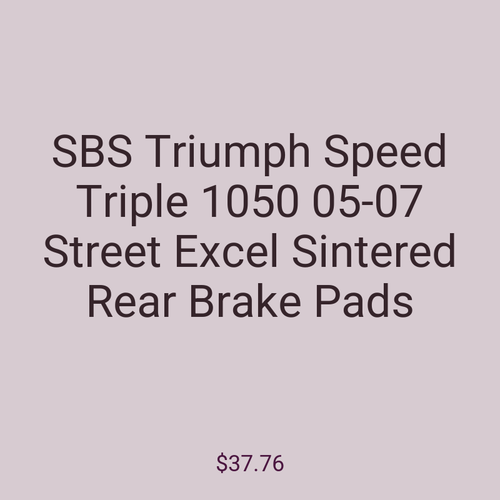 SBS Triumph Speed Triple 1050 05-07 Street Excel Sintered Rear Brake Pads