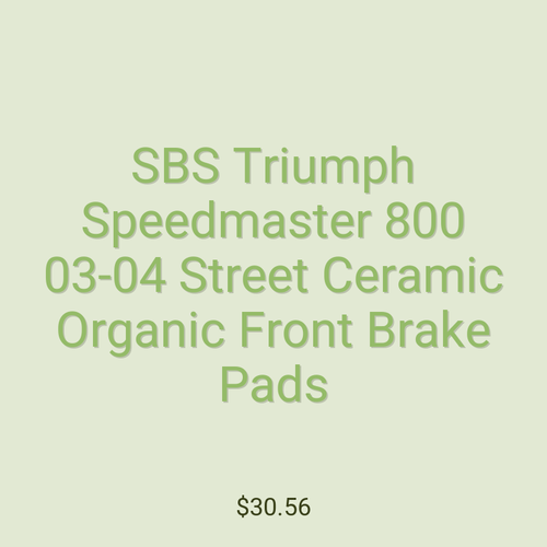 SBS Triumph Speedmaster 800 03-04 Street Ceramic Organic Front Brake Pads