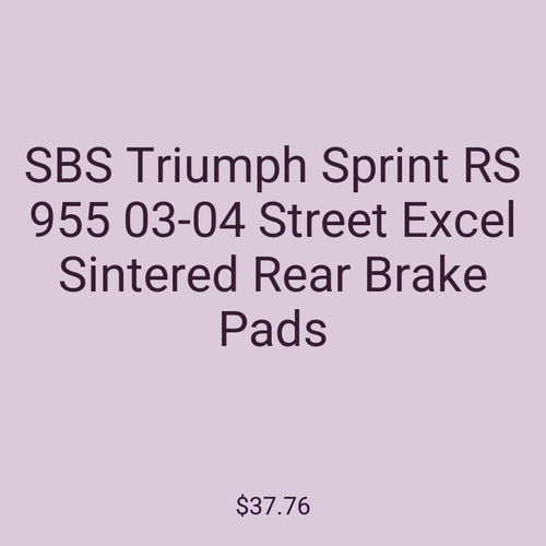 SBS Triumph Sprint RS 955 03-04 Street Excel Sintered Rear Brake Pads