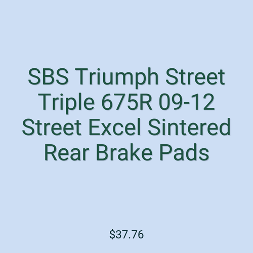 SBS Triumph Street Triple 675R 09-12 Street Excel Sintered Rear Brake Pads