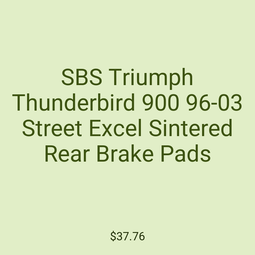 SBS Triumph Thunderbird 900 96-03 Street Excel Sintered Rear Brake Pads