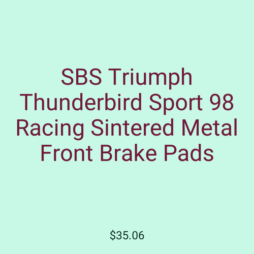 SBS Triumph Thunderbird Sport 98 Racing Sintered Metal Front Brake Pads