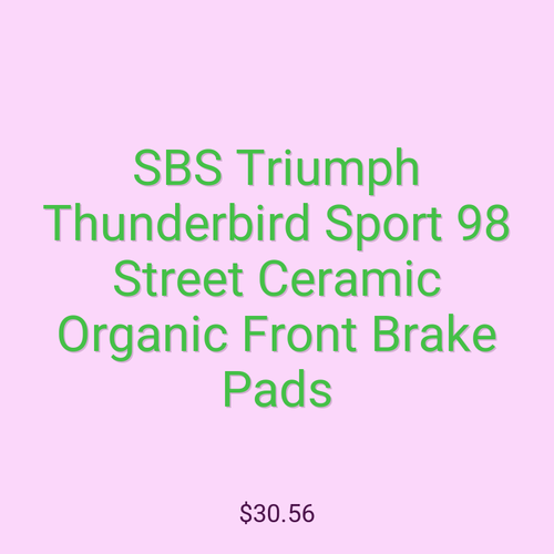 SBS Triumph Thunderbird Sport 98 Street Ceramic Organic Front Brake Pads