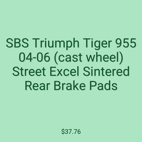 SBS Triumph Tiger 955 04-06 (cast wheel) Street Excel Sintered Rear Brake Pads