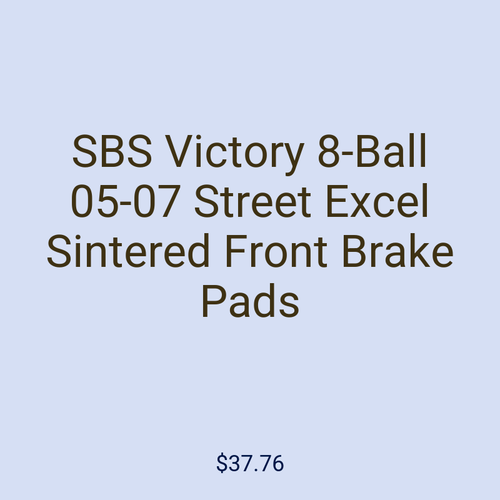 SBS Victory 8-Ball 05-07 Street Excel Sintered Front Brake Pads