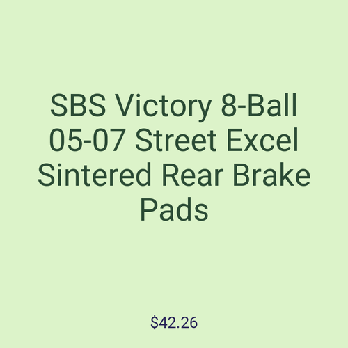 SBS Victory 8-Ball 05-07 Street Excel Sintered Rear Brake Pads