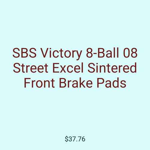 SBS Victory 8-Ball 08 Street Excel Sintered Front Brake Pads