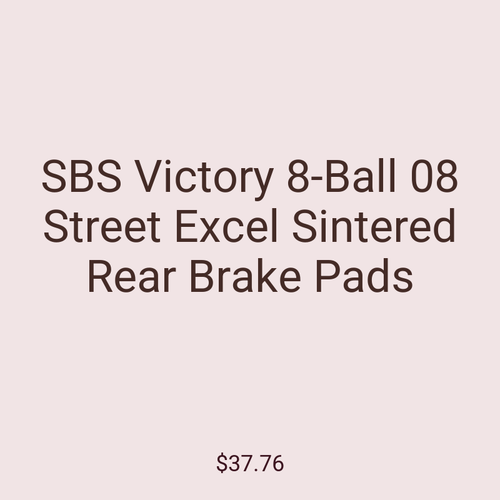SBS Victory 8-Ball 08 Street Excel Sintered Rear Brake Pads