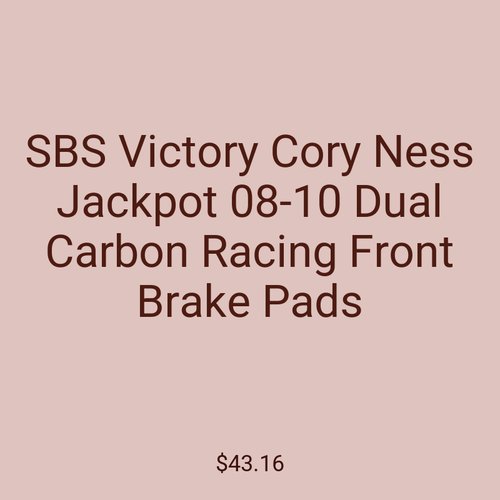 SBS Victory Cory Ness Jackpot 08-10 Dual Carbon Racing Front Brake Pads