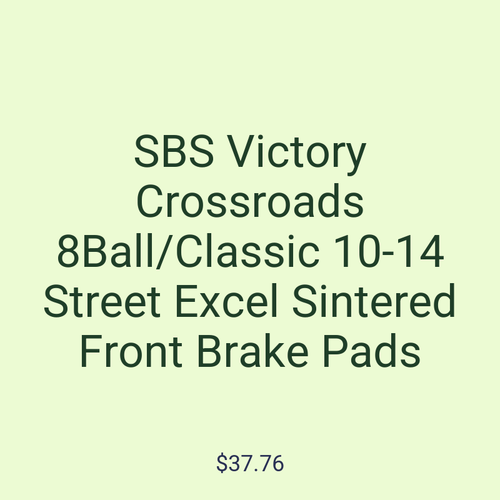 SBS Victory Crossroads 8Ball/Classic 10-14 Street Excel Sintered Front Brake Pads