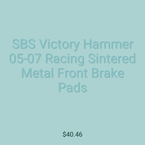 SBS Victory Hammer 05-07 Racing Sintered Metal Front Brake Pads