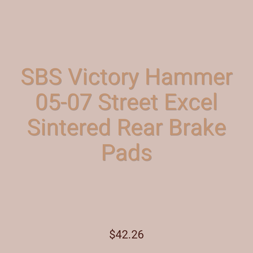 SBS Victory Hammer 05-07 Street Excel Sintered Rear Brake Pads