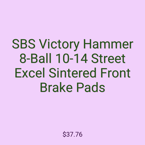 SBS Victory Hammer 8-Ball 10-14 Street Excel Sintered Front Brake Pads