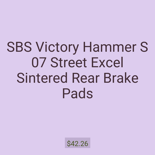 SBS Victory Hammer S 07 Street Excel Sintered Rear Brake Pads