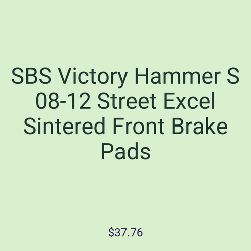 SBS Victory Hammer S 08-12 Street Excel Sintered Front Brake Pads