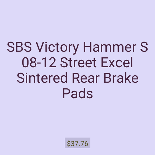 SBS Victory Hammer S 08-12 Street Excel Sintered Rear Brake Pads