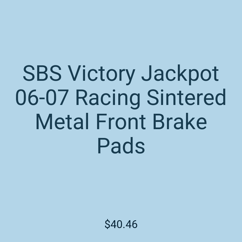 SBS Victory Jackpot 06-07 Racing Sintered Metal Front Brake Pads