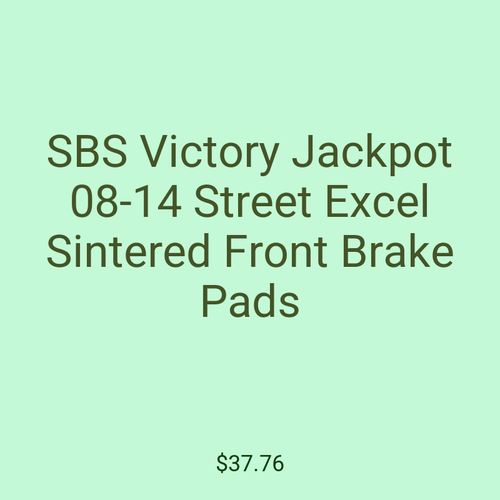 SBS Victory Jackpot 08-14 Street Excel Sintered Front Brake Pads