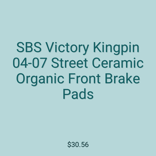 SBS Victory Kingpin 04-07 Street Ceramic Organic Front Brake Pads
