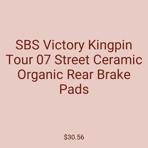 SBS Victory Kingpin Tour 07 Street Ceramic Organic Rear Brake Pads