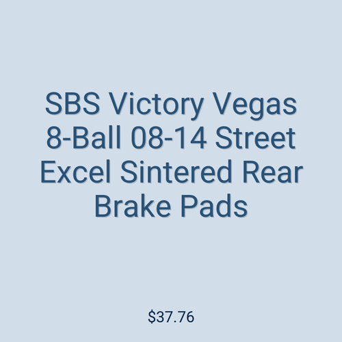 SBS Victory Vegas 8-Ball 08-14 Street Excel Sintered Rear Brake Pads