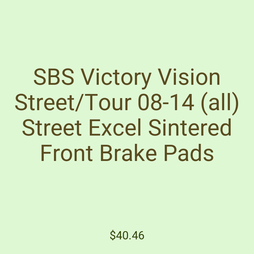 SBS Victory Vision Street/Tour 08-14 (all) Street Excel Sintered Front Brake Pads