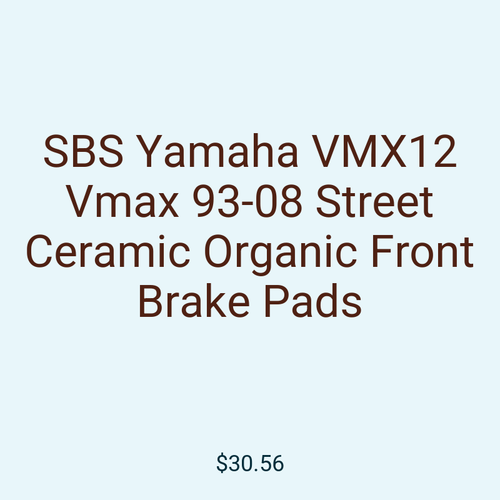 SBS Yamaha VMX12 Vmax 93-08 Street Ceramic Organic Front Brake Pads