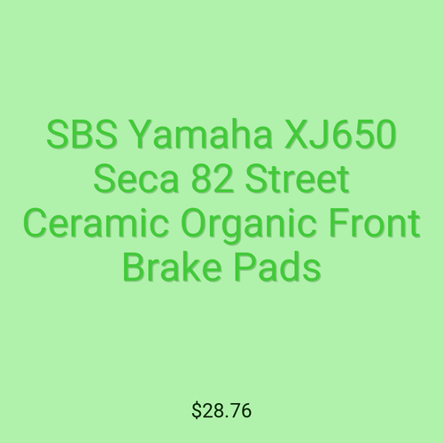 SBS Yamaha XJ650 Seca 82 Street Ceramic Organic Front Brake Pads