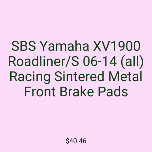 SBS Yamaha XV1900 Roadliner/S 06-14 (all) Racing Sintered Metal Front Brake Pads