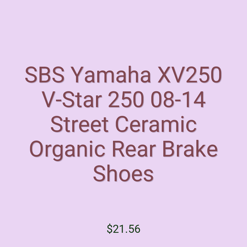 SBS Yamaha XV250 V-Star 250 08-14 Street Ceramic Organic Rear Brake Shoes