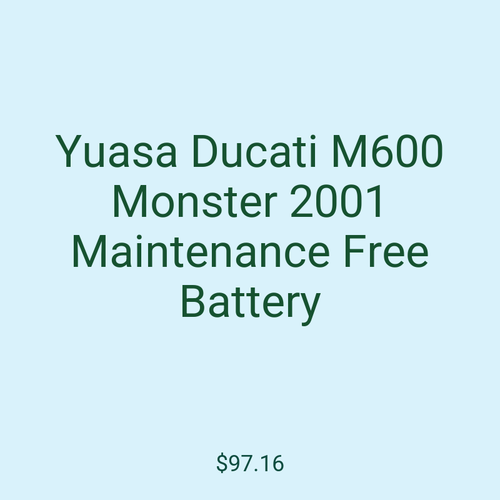 Yuasa Ducati M600 Monster 2001 Maintenance Free Battery